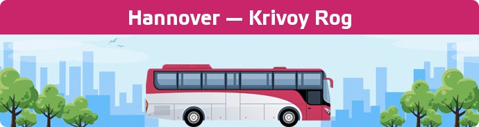 Bus Ticket Hannover — Krivoy Rog buchen